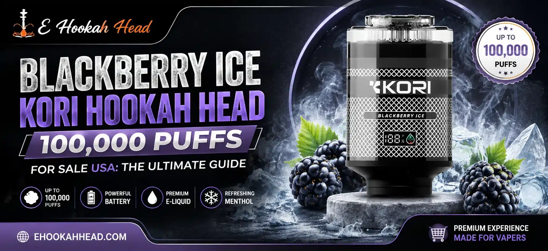 Blackberry Ice Kori Hookah Head 100,000 Puffs for Sale USA