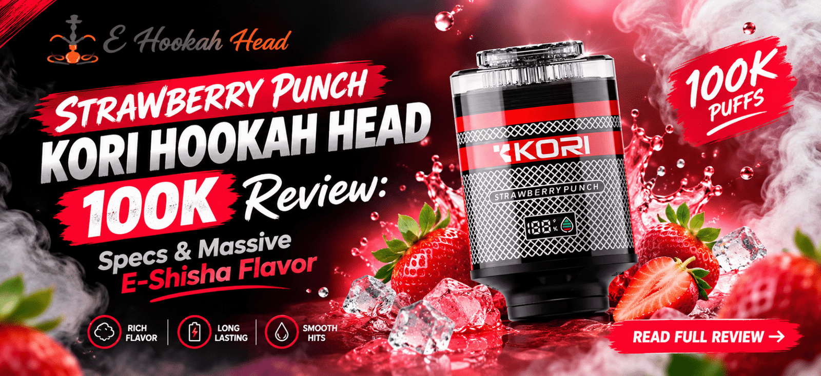Strawberry Punch Kori Hookah Head 100K review featuring specs and massive e-shisha flavor